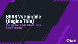 Bowling Green football highlights BGHS Vs Fairdale (Region Title)