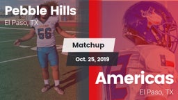 Matchup: Pebble Hills High Sc vs. Americas  2019