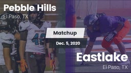 Matchup: Pebble Hills High Sc vs. Eastlake  2020