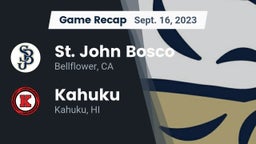Recap: St. John Bosco  vs. Kahuku  2023