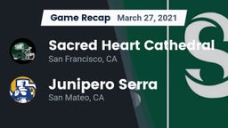 Recap: Sacred Heart Cathedral  vs. Junipero Serra  2021