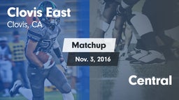 Matchup: Clovis East High vs. Central  2016