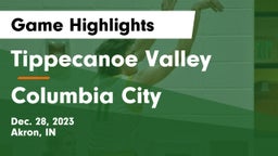 Tippecanoe Valley  vs Columbia City  Game Highlights - Dec. 28, 2023