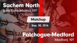 Matchup: Sachem North High vs. Patchogue-Medford  2016