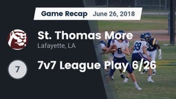 Recap: St. Thomas More  vs. 7v7 League Play 6/26 2018