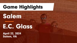 Salem  vs E.C. Glass  Game Highlights - April 22, 2024