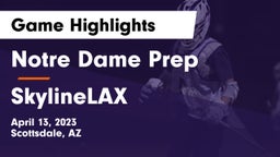 Notre Dame Prep  vs SkylineLAX Game Highlights - April 13, 2023