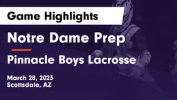 Notre Dame Prep  vs Pinnacle Boys Lacrosse Game Highlights - March 28, 2023