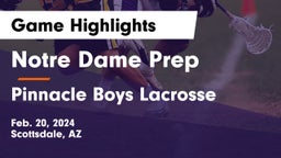 Notre Dame Prep  vs Pinnacle Boys Lacrosse Game Highlights - Feb. 20, 2024