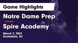 Notre Dame Prep  vs Spire Academy Game Highlights - March 2, 2024