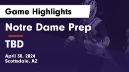 Notre Dame Prep  vs TBD Game Highlights - April 30, 2024