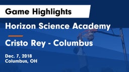 Horizon Science Academy  vs Cristo Rey - Columbus Game Highlights - Dec. 7, 2018