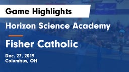 Horizon Science Academy  vs Fisher Catholic  Game Highlights - Dec. 27, 2019