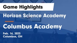 Horizon Science Academy  vs Columbus Academy  Game Highlights - Feb. 16, 2023