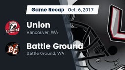 Recap: Union  vs. Battle Ground  2017