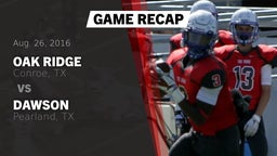 Recap: Oak Ridge  vs. Dawson  2016