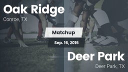 Matchup: Oak Ridge High vs. Deer Park  2016