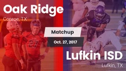 Matchup: Oak Ridge High vs. Lufkin ISD 2017