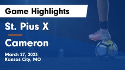 St. Pius X  vs Cameron  Game Highlights - March 27, 2023