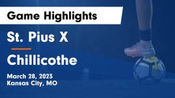 St. Pius X  vs Chillicothe  Game Highlights - March 28, 2023