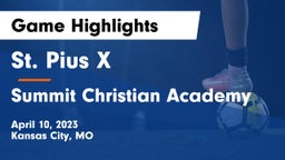 St. Pius X  vs Summit Christian Academy Game Highlights - April 10, 2023