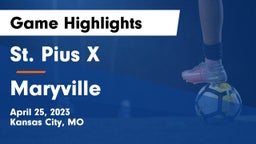 St. Pius X  vs Maryville  Game Highlights - April 25, 2023