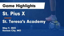 St. Pius X  vs St. Teresa's Academy  Game Highlights - May 9, 2023