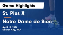 St. Pius X  vs Notre Dame de Sion  Game Highlights - April 18, 2024