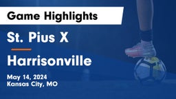 St. Pius X  vs Harrisonville  Game Highlights - May 14, 2024