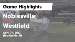 Noblesville  vs Westfield  Game Highlights - April 27, 2022