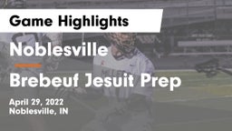 Noblesville  vs Brebeuf Jesuit Prep  Game Highlights - April 29, 2022