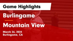 Burlingame  vs Mountain View  Game Highlights - March 26, 2024