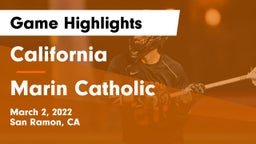 California  vs Marin Catholic  Game Highlights - March 2, 2022