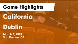 California  vs Dublin  Game Highlights - March 7, 2023