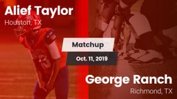 Matchup: Alief Taylor High vs. George Ranch  2019