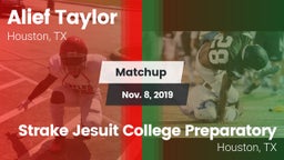 Matchup: Alief Taylor High vs. Strake Jesuit College Preparatory 2019