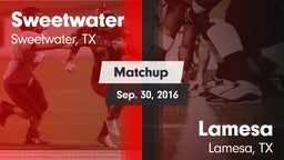 Matchup: Sweetwater High vs. Lamesa  2016