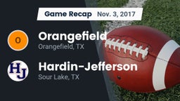 Recap: Orangefield  vs. Hardin-Jefferson  2017