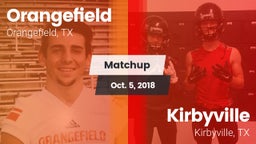 Matchup: Orangefield High vs. Kirbyville  2018