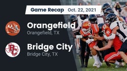 Recap: Orangefield  vs. Bridge City  2021