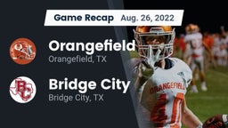 Recap: Orangefield  vs. Bridge City  2022