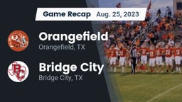 Recap: Orangefield  vs. Bridge City  2023