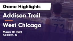 Addison Trail  vs West Chicago  Game Highlights - March 30, 2022
