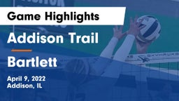 Addison Trail  vs Bartlett  Game Highlights - April 9, 2022