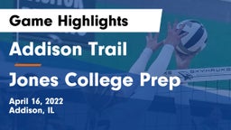 Addison Trail  vs Jones College Prep Game Highlights - April 16, 2022