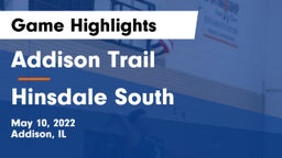 Addison Trail  vs Hinsdale South  Game Highlights - May 10, 2022