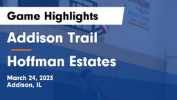 Addison Trail  vs Hoffman Estates  Game Highlights - March 24, 2023