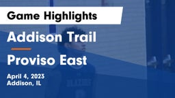 Addison Trail  vs Proviso East  Game Highlights - April 4, 2023
