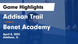 Addison Trail  vs Benet Academy  Game Highlights - April 8, 2023