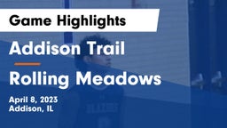 Addison Trail  vs Rolling Meadows  Game Highlights - April 8, 2023